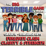 Evaluate Claim Clarity & Strength BIG TERRIBLE GAME - Grade 10 ELA Review