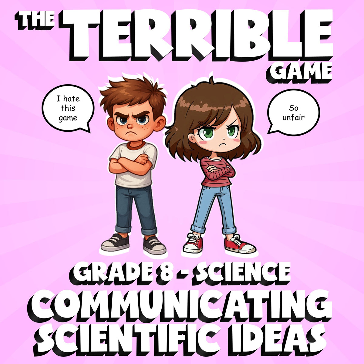 Communicating Scientific Ideas THE TERRIBLE GAME - Grade 8 Science Review