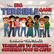 Translate to Spanish - Ordering Food in Cafés BIG TERRIBLE GAME - Spanish