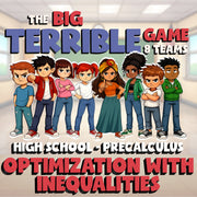 Optimization with Inequalities BIG TERRIBLE GAME - PreCalculus Math Review