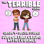 Supporting Claims with Evidence THE TERRIBLE GAME - Grade 4 Socials Review