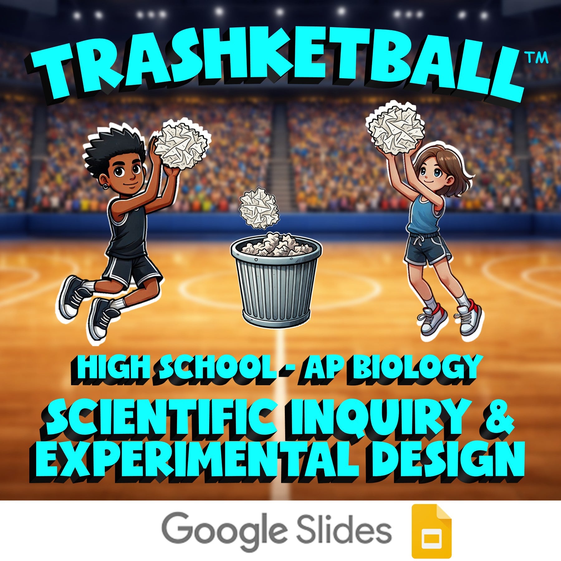 Scientific Inquiry & Experimental Design TRASHKETBALL Science Game - AP Biology