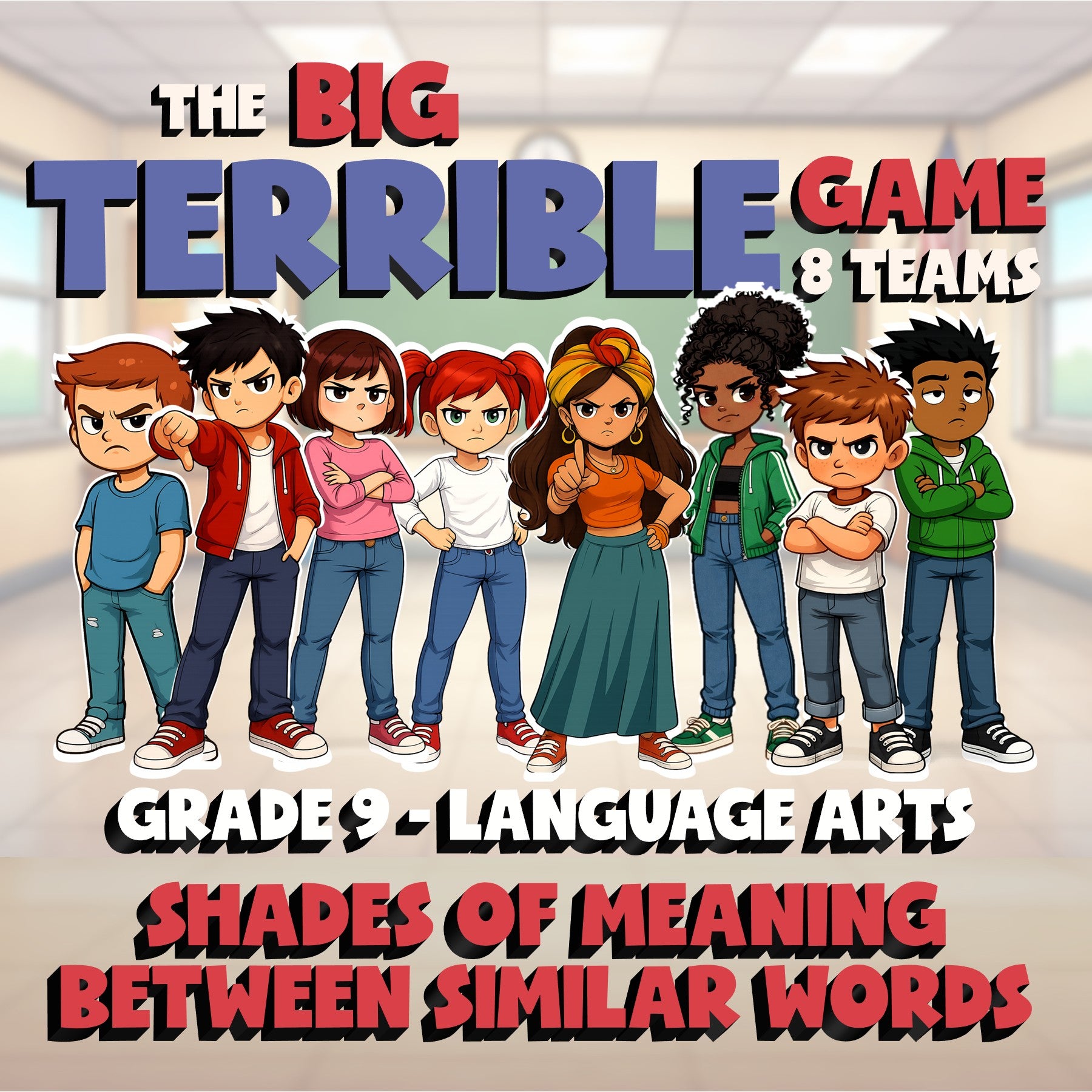 Shades of Meaning Between Similar Words BIG TERRIBLE GAME - Grade 9 ELA Review