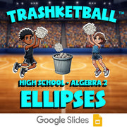 Ellipses TRASHKETBALL Math Game - No Prep Algebra 2 Review Activity