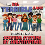 Solving Systems by Substitution BIG TERRIBLE GAME - No Prep Grade 9 Math Review