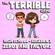 Zeros and Factors THE TERRIBLE GAME - No Prep Algebra 2 Math Review Activity