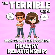 Healthy Relationships THE TERRIBLE GAME - High School Sex Education Review