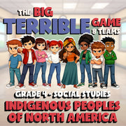 Indigenous Peoples of North America BIG TERRIBLE GAME - Grade 4 Socials Review