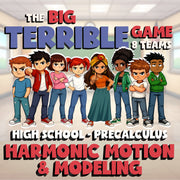 Harmonic Motion & Modeling BIG TERRIBLE GAME - No Prep PreCalculus Math Review