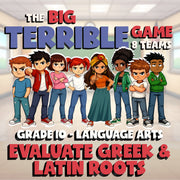 Evaluate Greek & Latin Roots BIG TERRIBLE GAME - No Prep Grade 10 ELA Review