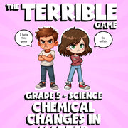 Chemical Changes in Matter THE TERRIBLE GAME - No Prep Grade 5 Science Review