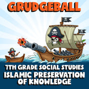 Islamic Preservation of Knowledge GRUDGEBALL Socials Game - No Prep Grade 7