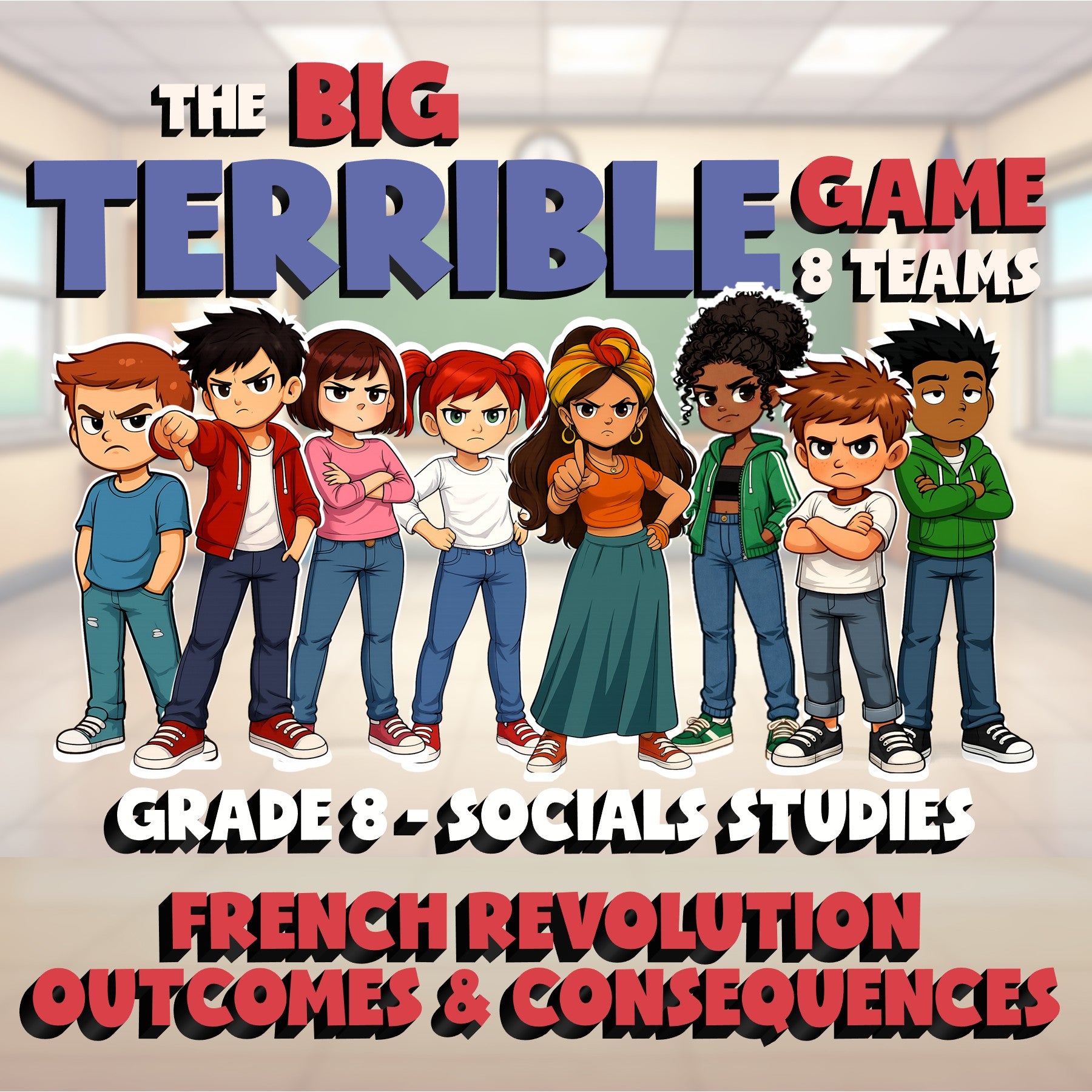 French Revolution Outcomes & Consequences BIG TERRIBLE GAME - Grade 8 Socials