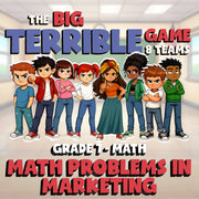 Math Problems in Marketing BIG TERRIBLE GAME - No Prep Grade 7 Math Review