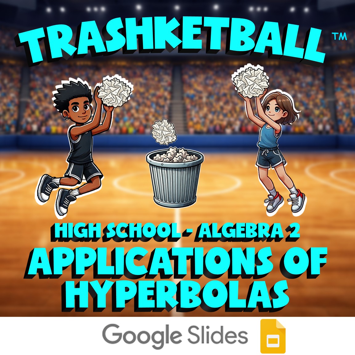 Applications of Hyperbolas TRASHKETBALL Math Game - No Prep Algebra 2 Review