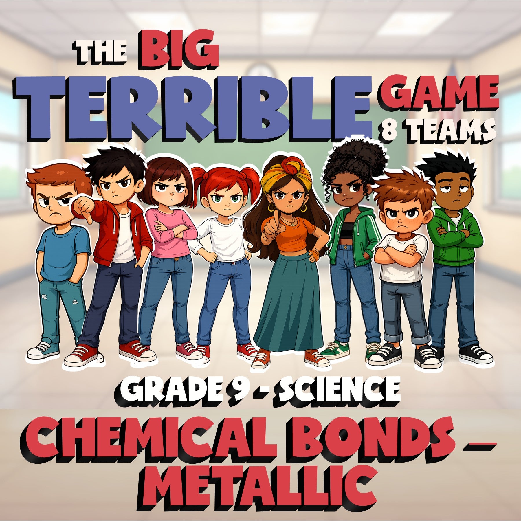 Chemical Bonds – Metallic BIG TERRIBLE GAME - No Prep Grade 9 Science Review