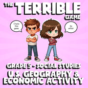 U.S. Geography & Economic Activity THE TERRIBLE GAME - Grade 5 Socials Review