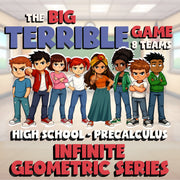 Infinite Geometric Series BIG TERRIBLE GAME - No Prep PreCalculus Math Review
