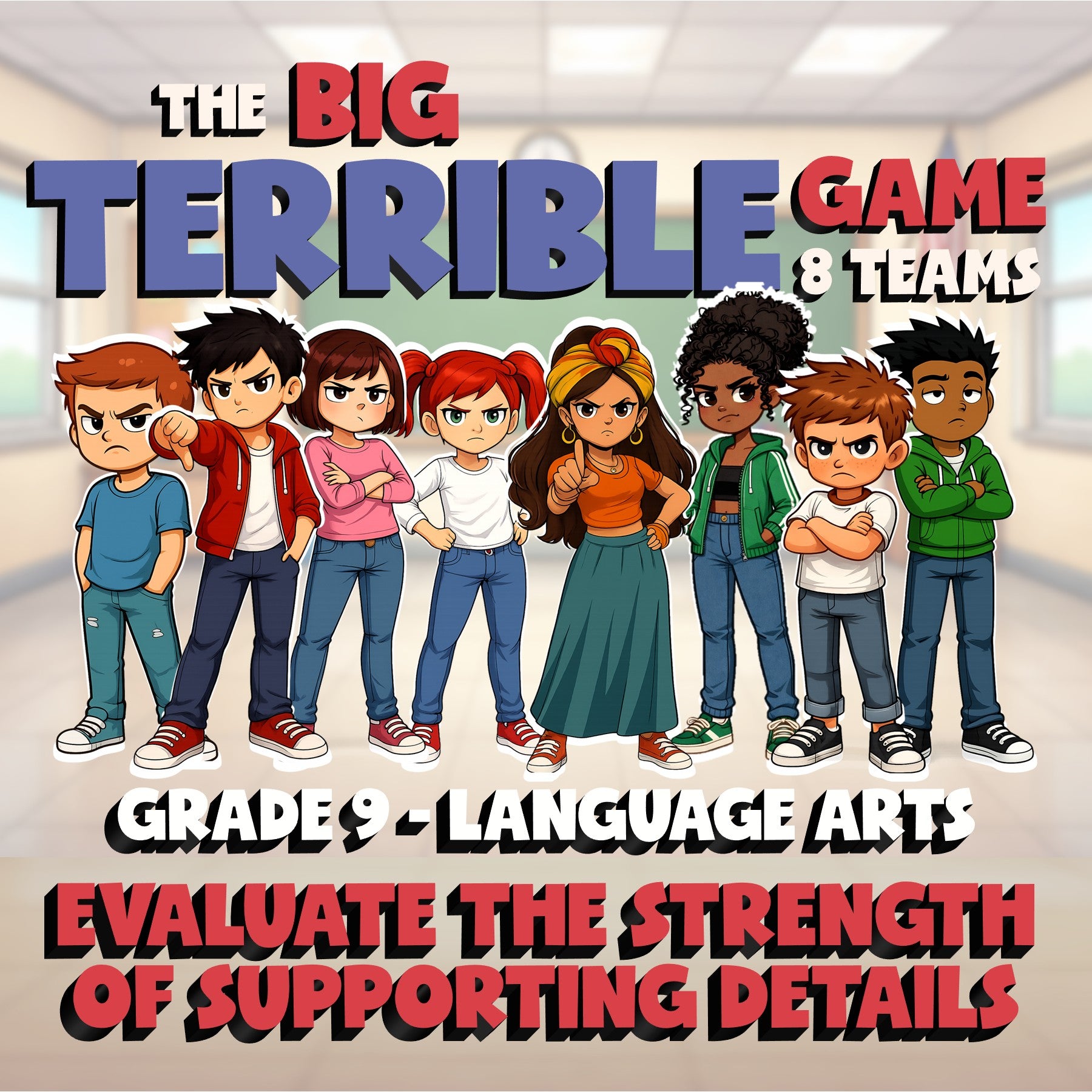 Evaluate the Strength of Supporting Details BIG TERRIBLE GAME - Grade 9 ELA