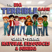 Natural Resources & Mining BIG TERRIBLE GAME - No Prep Grade 7 Science Review