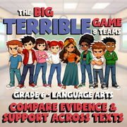 Compare Evidence & Support Across Texts BIG TERRIBLE GAME - Grade 6 ELA Review