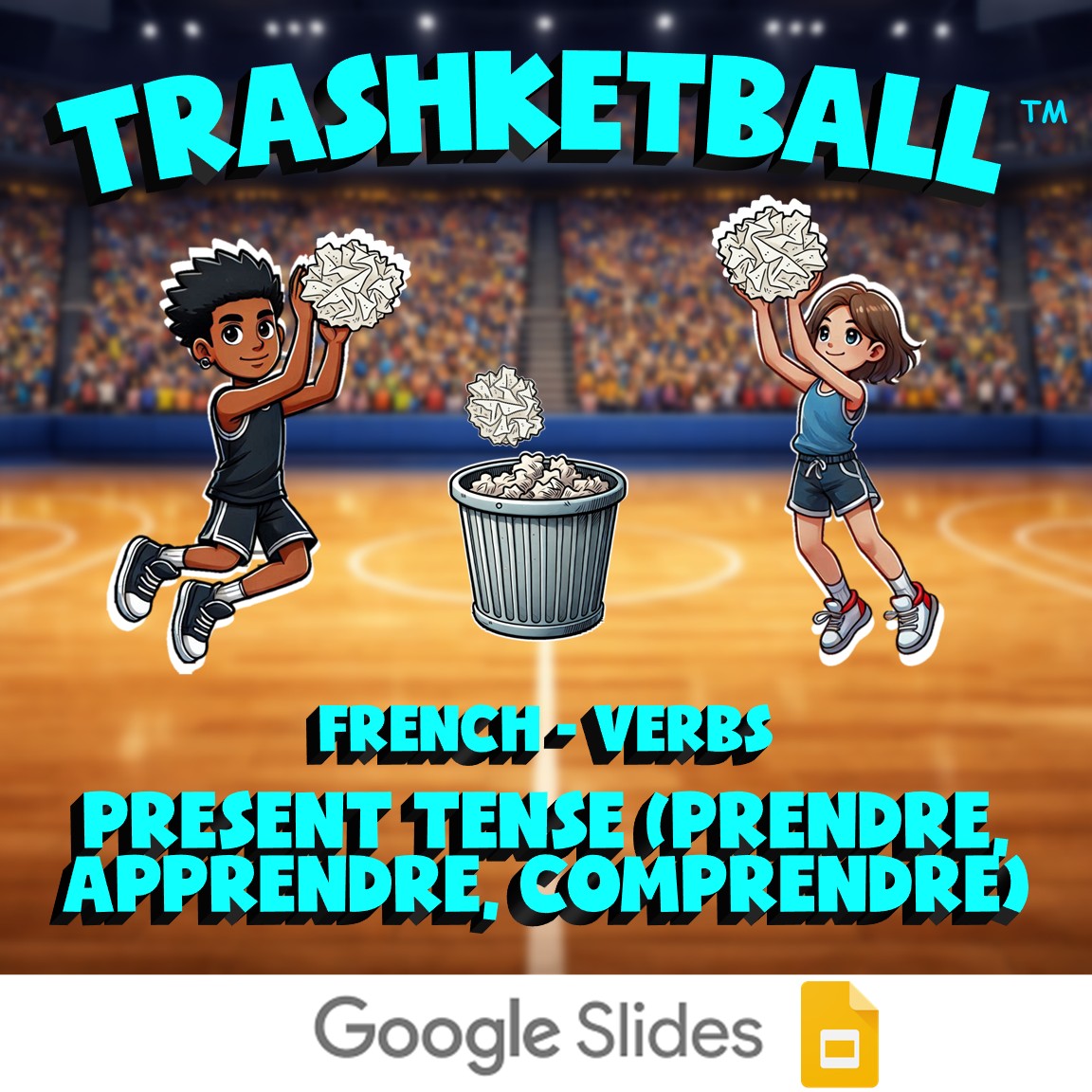 Present Tense (prendre, apprendre, comprendre) TRASHKETBALL Game - French