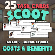 Costs & Benefits SCOOT TASK CARDS Socials Game - No Prep Grade 4 Review Activity