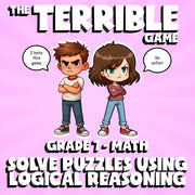 Solve Puzzles Using Logical Reasoning THE TERRIBLE GAME - Grade 7 Math Review