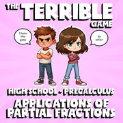 Applications of Partial Fractions THE TERRIBLE GAME - PreCalculus Math Review