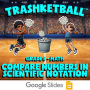 Compare Numbers in Scientific Notation TRASHKETBALL Math Game - No Prep Grade 8
