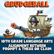 Alignment Between Prompt & Thesis or Claim GRUDGEBALL ELA Game - Grade 10
