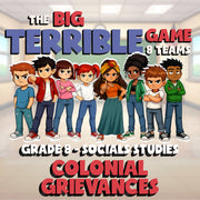 Colonial Grievances BIG TERRIBLE GAME - No Prep Grade 8 Socials Review Activity