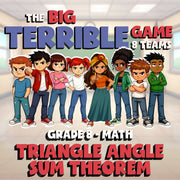 Triangle Angle Sum Theorem BIG TERRIBLE GAME - No Prep Grade 8 Math Review