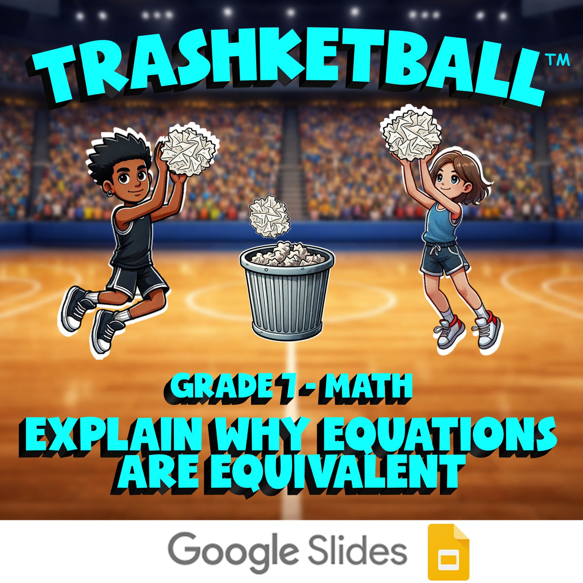 Explain Why Equations Are Equivalent TRASHKETBALL Math Game - No Prep Grade 7