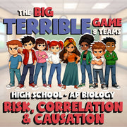 Risk, Correlation & Causation BIG TERRIBLE GAME - AP Biology Science Review