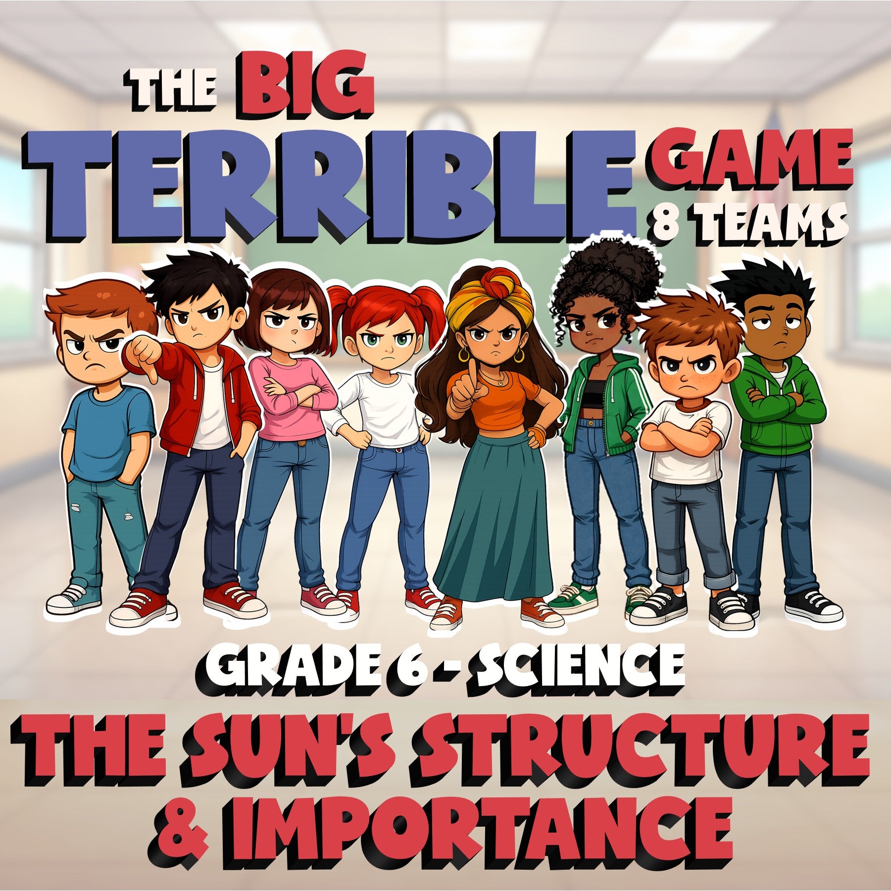 The Sun’s Structure & Importance BIG TERRIBLE GAME - Grade 6 Science Review
