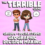 Geographic Decision Making THE TERRIBLE GAME - No Prep Grade 6 Socials Review