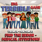 Find the Error - Medical Situations BIG TERRIBLE GAME - No Prep French Exercise