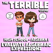 Evaluate Algebraic Expressions THE TERRIBLE GAME - No Prep Algebra 1 Math Review