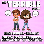 Energy Flow in Resource Management Applications THE TERRIBLE GAME - Biology