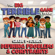 Defining Problems & Constraints BIG TERRIBLE GAME - Grade 5 Science Review