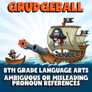 Ambiguous or Misleading Pronoun References GRUDGEBALL ELA Game - No Prep Grade 8