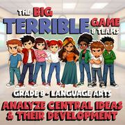 Analyze Central Ideas & Their Development BIG TERRIBLE GAME - Grade 8 ELA Review