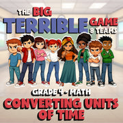 Converting Units of Time BIG TERRIBLE GAME - No Prep Grade 4 Math Review