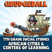 African Cities & Centers of Learning GRUDGEBALL Socials Game - No Prep Grade 7