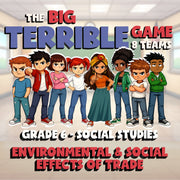 Environmental & Social Effects of Trade BIG TERRIBLE GAME - Grade 6 Socials