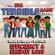 Efficiency & Energy Loss BIG TERRIBLE GAME - No Prep Physics Science Review