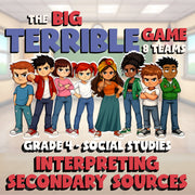 Interpreting Secondary Sources BIG TERRIBLE GAME - Grade 4 Socials Review