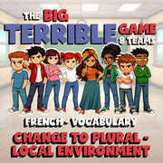 Change to Plural - Local Environment BIG TERRIBLE GAME - No Prep French Exercise
