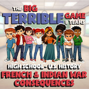 French & Indian War Consequences BIG TERRIBLE GAME - No Prep U.S. History Review